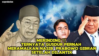 MERINDING BULU KUDUK 🔴TERNYATA GUSDUR PERNAH MERAMALKAN NASIB PRABOWO GIBRAN STLAH DILANTIK [upl. by Ardnuaek]