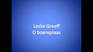 O boereplaas  Leslie Greeff [upl. by Guenna472]