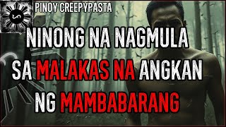 NINONG NA NAGMULA SA MALAKAS NA ANGKAN NG MAMBABARANG  Tagalog Horror Stories  Pinoy Creepypasta [upl. by Nnave]