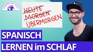 Die 15 wichtigsten quotZeitangabenquot mit Beispielen  Spanisch für Anfänger  Deutsch  Spanisch [upl. by Bogart]