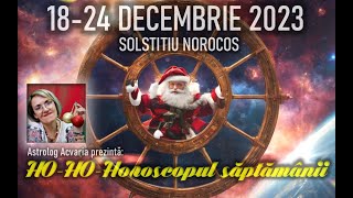 SOLSTITIU CU NOROC 🎄Horoscopul saptamanii 1824 DECEMBRIE 2023 ⭐ACVARIA [upl. by Idur]