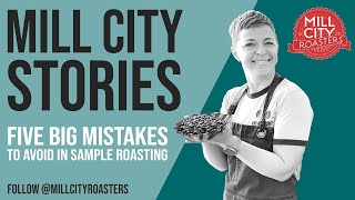 Five Big Mistakes To Avoid In Sample Roasting [upl. by Notlrac766]