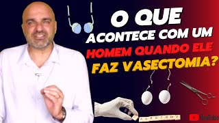 VASECTOMIA o que acontece quando um homem faz esse procedimento [upl. by Toille]