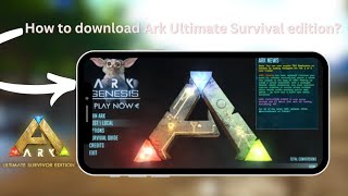 Where to Download ARK Ultimate Survival Edition for Mobile December Release [upl. by Anrapa]