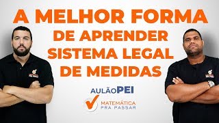 A Melhor Forma de Aprender Sistema Legal de Medidas [upl. by Eloken]