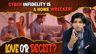 Cyber infidelity is a home wrecker Love or deceit [upl. by Elades]