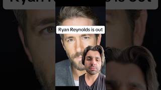 Ryan Reynolds is out [upl. by Eilyab914]