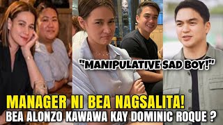 MANAGER ni BEA ALONZO may PATAMA kay DOMINIC ROQUE MANIPULATIVE SAD BOY [upl. by Attelra]