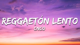 CNCO  Reggaetón Lento LetraLyrics [upl. by Atinat]