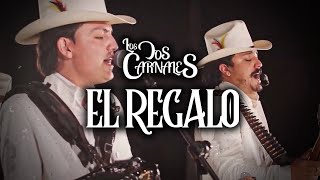 Los Dos Carnales  El Regalo En Vivo [upl. by Yanad109]