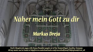 Näher mein Gott zu Dir Markus Dreja [upl. by Anesusa841]