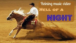 reining music video  Hell of a Night [upl. by Dayle763]