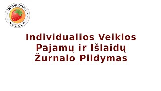 Individualios Veiklos Apskaitos Žurnalo Pildymas nuo A iki Z [upl. by Alejoa]