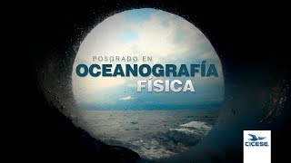 Posgrado en Oceanografía Física  CICESE [upl. by Araihc]