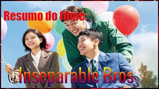 Resumo do filme Inseparable Bros [upl. by Anivla39]