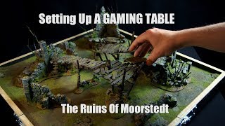 The Ruins Of Moorstedt  Setting up Terrain on a Gaming Table [upl. by Nerra404]