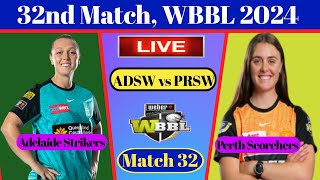 Adelaide Strikers Women vs Perth Scorchers Women  32nd T20 Match live  ADSW vs PRSW LIVE  WBBL [upl. by Refotsirhc]