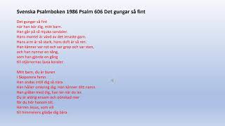 Psalm 606 Det gungar så fintpsalmer och sånger 618 [upl. by Hartzel295]