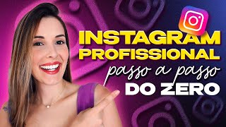 Como Montar um Instagram Profissional do Zero em 2024  Passo a Passo COMPLETO [upl. by Down]