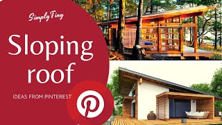 50 Sloping Roof ideas from Pinterest  SimplyTiny  Home and Lifestyle Ideas [upl. by Cleave810]