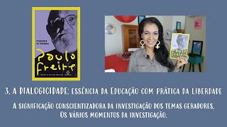 17 PEDAGOGIA DO OPRIMIDO Paulo Freire 3 A DIALOGICIDADE A significação conscientizadora [upl. by Assirek905]