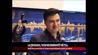 LULZIM BASHA TAKIM ME EMIGRANTËT NË ITALI [upl. by Lordan]