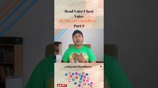 Head Voice  Chest Voice II Difference Between Head and Chest Voice II By mayoorchaudhary Part 3 [upl. by Iran]