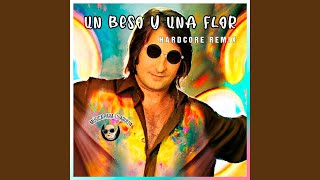 Un Beso Y Una Flor  Nino Bravo Hardcore Remix [upl. by Norud]