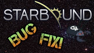 StarBound Crash Bug Fix [upl. by Coleville293]