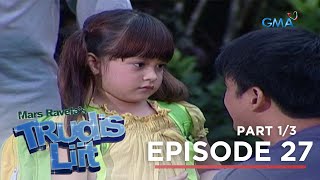 Trudis Liit Ang impostor na ama ni Trudis Full Episode 27  Part 1 [upl. by Ennaharas]