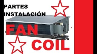 PARTES DE INSTALACIÓN CON FAN COIL VENTILOCONVECTOR PARA AIRE ACONDICIONADO HVAC [upl. by Esya222]