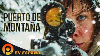 PUERTO DE MONTAÑA  HD  PELICULA COMPLETA DE ACCION EN ESPANOL LATINO [upl. by Macrae]