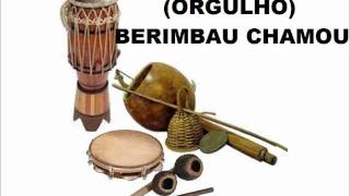 ORGULHO  BERIMBAU CHAMOU [upl. by Chappell450]