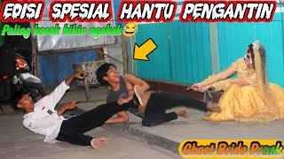 Spesial Hantu Pengantin Paling Barbar  Prank Terkocak Abad ini Bikin Ngakak🤣🤣 [upl. by Malliw]