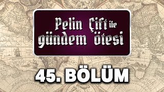 Pelin Çift ile Gündem Ötesi 45 Bölüm  Mezhep Çatışması [upl. by Laney861]