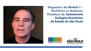 Diagnóstico da Diretriz 1  Resiliência às Mudanças Climáticas do Zoneamento EcológicoEconômico SP [upl. by Frissell809]