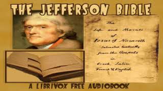 The Jefferson Bible  The Life and Morals of Jesus of Nazareth  Thomas Jefferson  Bibles  12 [upl. by Lewin]