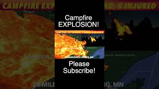 BREAKING NEWS Campfire Explosion Kills 1 Injures 8 In Minnesota [upl. by Ynaffets]