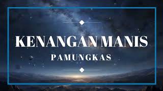 Kenangan Manis  Pamungkas Liriklyrics [upl. by Aicela]