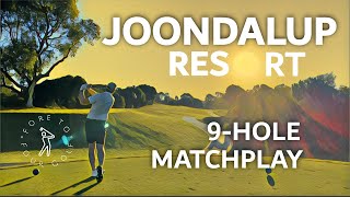 JOONDALUP RESORT DUNE COURSE  9hole Matchplay vs John [upl. by Eerrehs764]