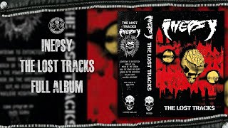 Inepsy  The Lost Tracks Full Album [upl. by Adamis379]