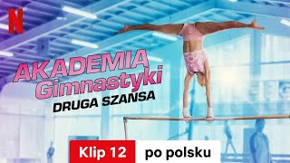 Akademia Gimnastyki Druga szansa Sezon 1 Klip 12  Zwiastun po polsku  Netflix [upl. by Tammara]