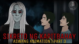 SIKRETO NG KAPITBAHAY  Aswang Animation  Part 3 [upl. by Drofiar]