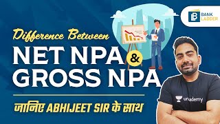 Difference between NET NPA amp Gross NPA  Explained by Abhijeet Mishra [upl. by Schaefer587]