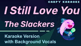 The Slackers  I Still Love You Karaoke [upl. by Hammerskjold]