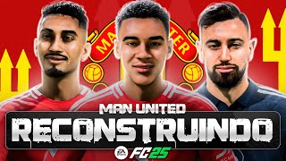 RECONSTRUINDO O MANCHESTER UNITED FC25  Modo Carreira [upl. by Ayaet]