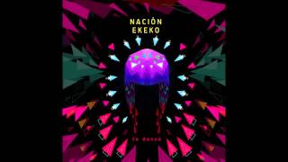 Nación EKEKO  FULL CD quotLa Danzaquot [upl. by Sharleen]