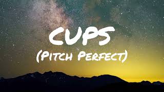 CUPS Lyrics  Pitch Perfect  Anna Kendrick [upl. by Eirual954]