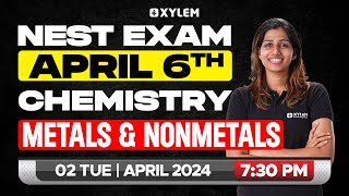 Xylem Nest Exam April 6th  Chemistry  Metals amp Nonmetals  Xylem Nest [upl. by Enyrhtac]