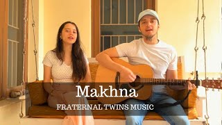 Makhna  Drive Unplugged  Tanishk Bagchi Yasser Desai Asees Kaur  Fraternal Twins Music [upl. by Celia]